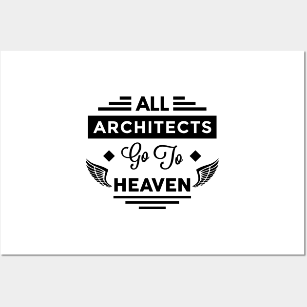 All Architects Go To heaven Wall Art by TheArtism